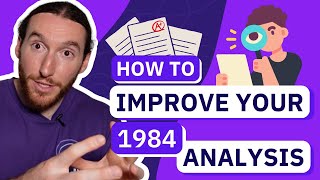 How to IMPROVE your 1984 ANALYSIS