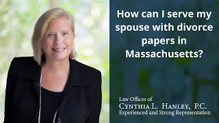 How can I serve my spouse with divorce papers in Massachusetts?