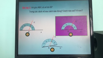 Toán 6 tiết 18 vẽ gốc cho biết số đo