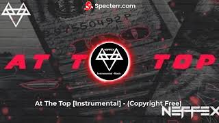 Neffex - At The Top [Instrumental] (Copyright Free)