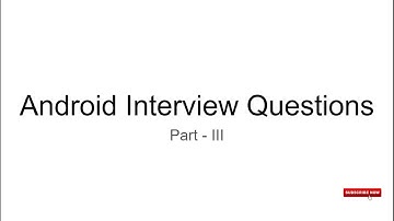 Android Interview Questions - III
