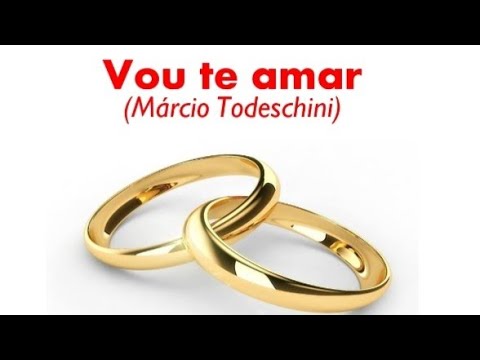 marcio todeschini vou te amar marcio todeschini vou te amar