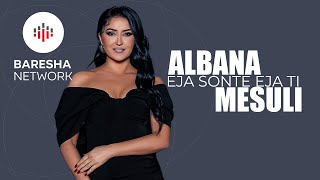 Albana Mesuli - Eja sonte eja ti ( Song)