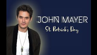 John Mayer - St. Patrick's Day | Video Lyrics