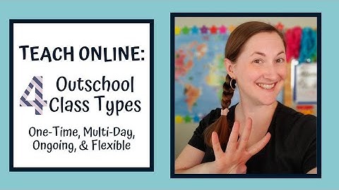 Teach Online: Outschool Class Types