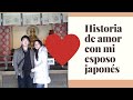 Historia de amor con mi esposo japonés