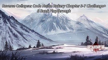 Reverse Collapse: Code Name Bakery Chapter 3-7 Challenge+ S Rank Playthrough