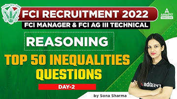 FCI Manager & FCI AG 3 Technical | Reasoning by Sona | TOP 50 inequalities QUESTIONS #2