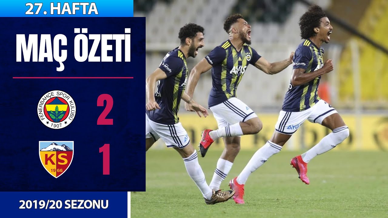 2019-2020 Süper Lig FENERBAHÇE - KAYSERİSPOR 2-1 Maç Özeti