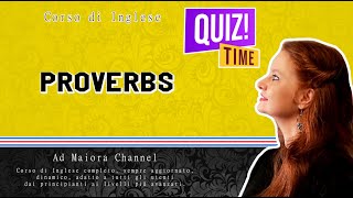 Lezione di Inglese 74 | Quiz Time: PROVERBS