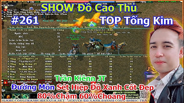 Võ Lâm 1 | Trần Kiênn JT Đường Môn Sét Hiệp Cốt Chuẩn | SHOW Đồ 261 | TOP Tống Kim | Duy Khải Gaming