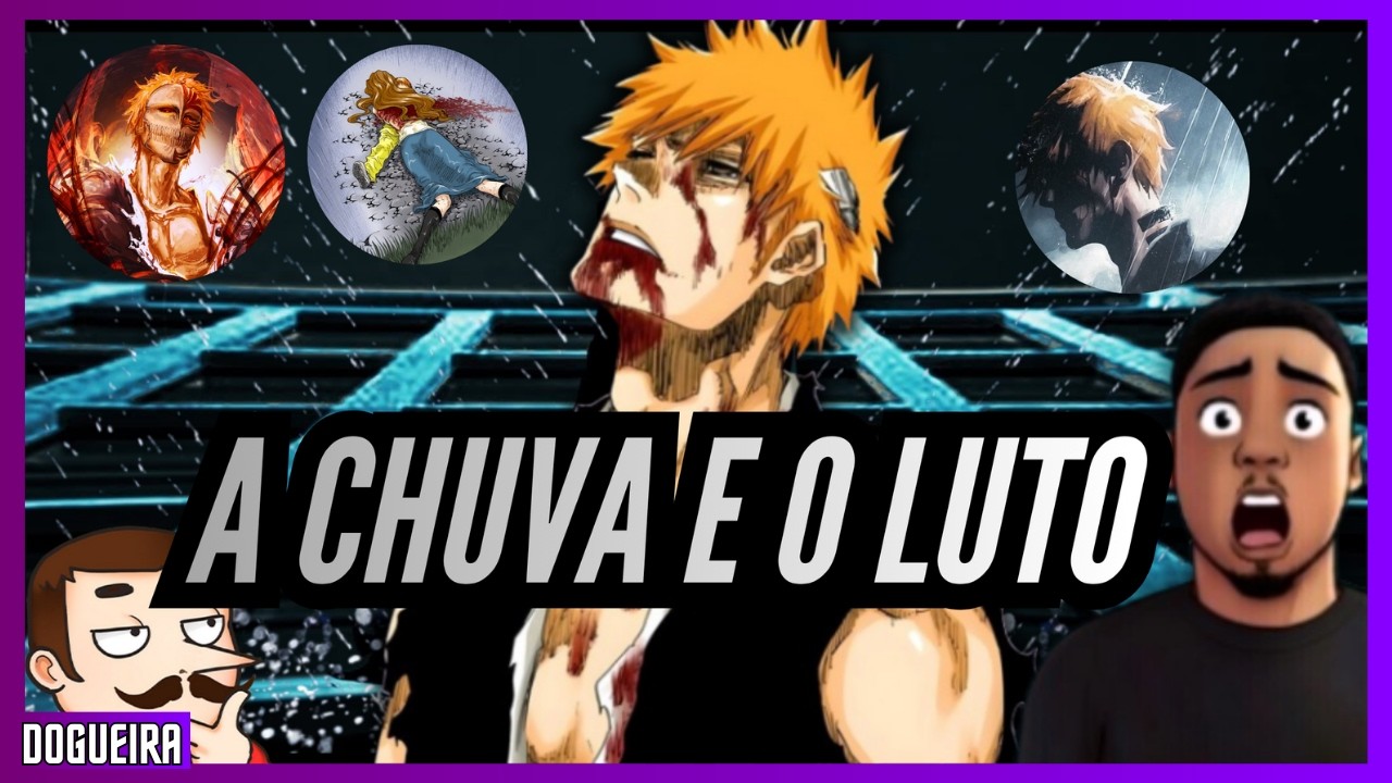 ICHIGO E A CHUVA COMO LUTO EM BLEACH | react @O Analista