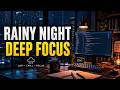 Rainy Night Deep Focus Music 🌧️ Chill Lo-Fi Beats for Work, Coding & Study