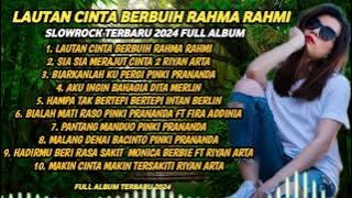 SLOWROCK TERBARU LAUTAN CINTA BERBUIH RAHMA RAHMI - SLOWROCK TERBARU 2024 FULL ALBUM