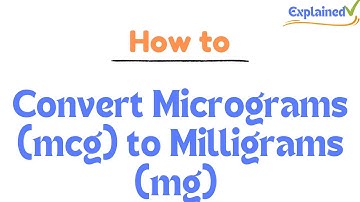 How to Convert Micrograms (mcg) to Milligrams (mg) – Step-by-Step Guide with  Examples