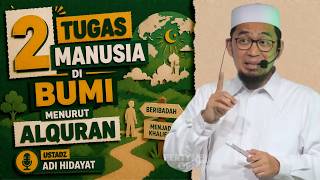 Download lagu 2 Tugas Manusia Di Bumi Menurut Alquran - Ustadz Adi Hidayat