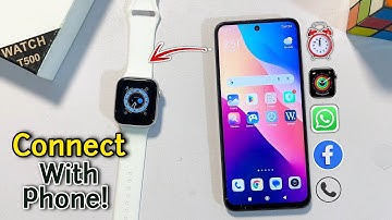 How to Setup And Connect T500 Smartwatch to Phone!