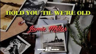 [Lyrics   Vietsub] Hold You 'Til We're Old - Jamie Miller