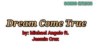 Download Lagu Dreams Come True by: Michael Angelo ft. Jasmin Cruz MP3