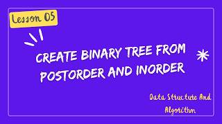Construct Binary Tree from Postorder & Inorder | Problem Solving | DSA
