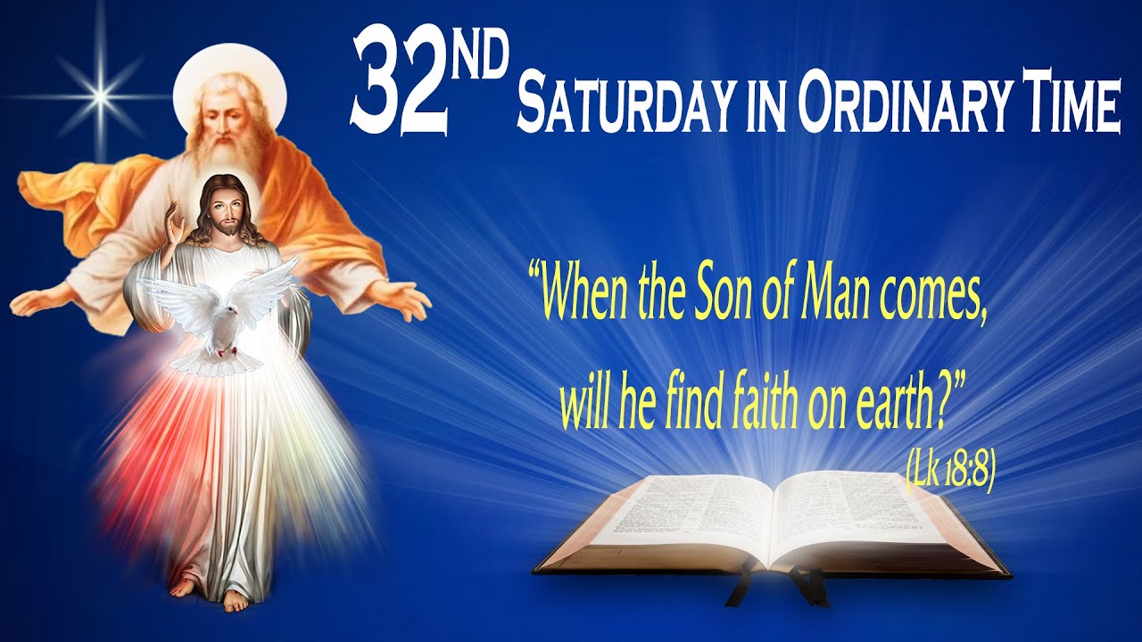 32ND SATURDAY IN ORDINARY TIME - Gospel (Luke 18:1-8) - THE WORD OF GOD FOR EVERYONE