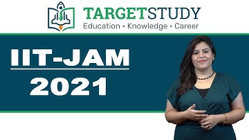 IIT JAM 2021 - IIT JAM 2021 Notification - Exam Date - Online application submission dates