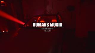 Humans Musik - Garage Session 12.13.2025