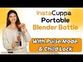 InstaCuppa Portable Blender Bottle With Pulse Mode, Quick Blend Mode & Child Lock For Busy Moms 🍓🔒