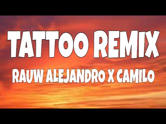 Rauw Alejandro & Camilo - Tattoo Remix (Letra/Lyrics)