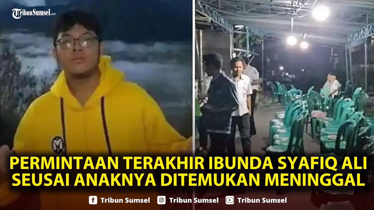 🔴 LIVE: Permintaan Terakhir Ibunda Syafiq Ali seusai Anaknya Ditemukan Meninggal di Gunung Slamet