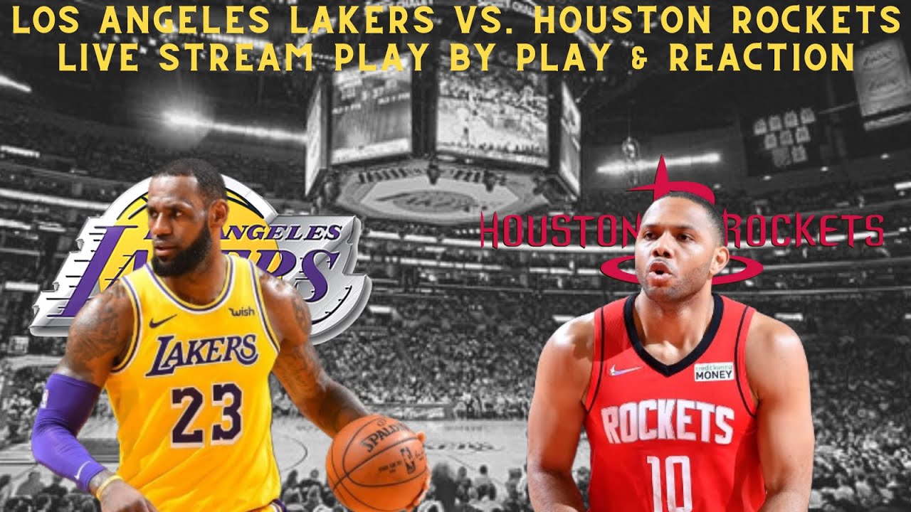 LIVE* Los Angeles Lakers Vs Houston Rockets Play By Play and Reaction