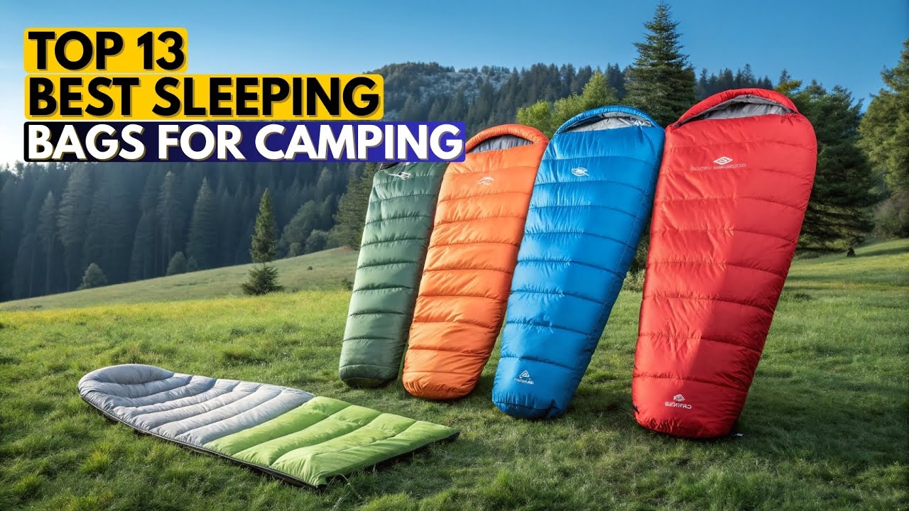 Top 13 Ultimate Sleeping Bags For Camping Adventures And Backpacking
