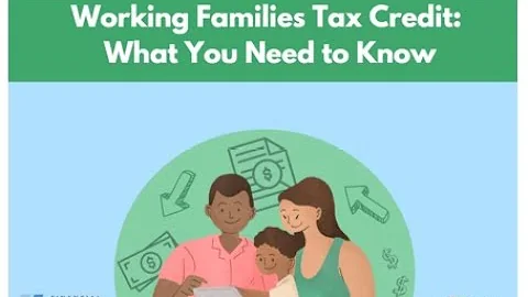 Working Families Tax Credit: What You Need to Know...