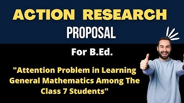 Action Research Proposal/Project For B.Ed. | Attention Problem in Learning General Mathematics