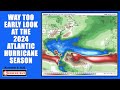 Way Too Early Look at the 2024 Atlantic Hurricane Season