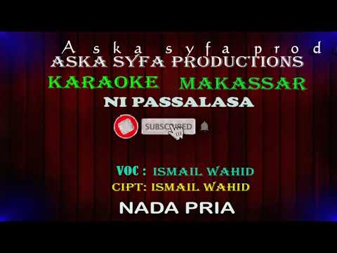 Karaoke Makassar Ni Passalasa || Ismail Whid / Nada Pria Tanpa Vocal + Lirik