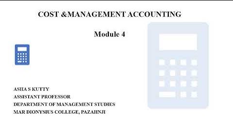 Cost & Mgt Accounting: Module 4- Process Cost Part 1