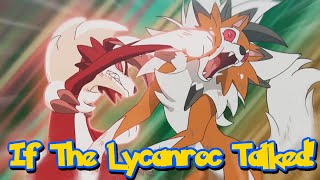 IF POKÉMON TALKED: The Ultimate Lycanroc Battle! (Part 2 of 4)