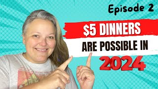 *NEW Episode 2* $5 Dinners ARE Possible in 2024 || Making Ends Meet With Affordable Meals