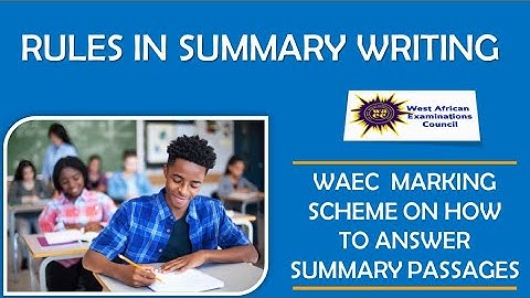 How to Answer Summary Questions correctly | Waec marking scheme |