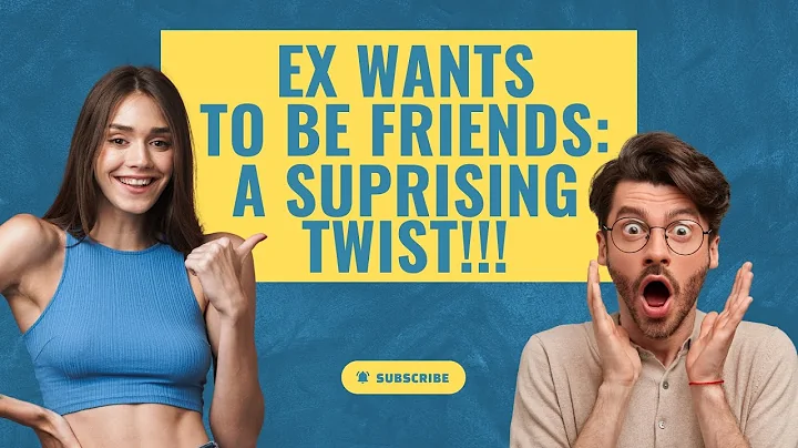 Ex Wants To Be Friends   A Surprising Twist
