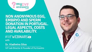 Non-anonymous egg, embryo and sperm donation in Portugal #IVFWEBINARS