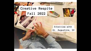 Creative Respite Series: Interview with Sr. Augustine, SV
