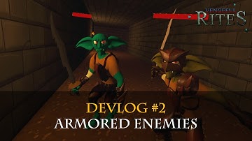 Early Access Devlog 02: Armored Enemies - Vengeful Rites