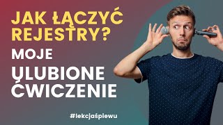 Jak łączyć rejestry - Moje ulubione ćwiczenie na górne dźwięki (#22)