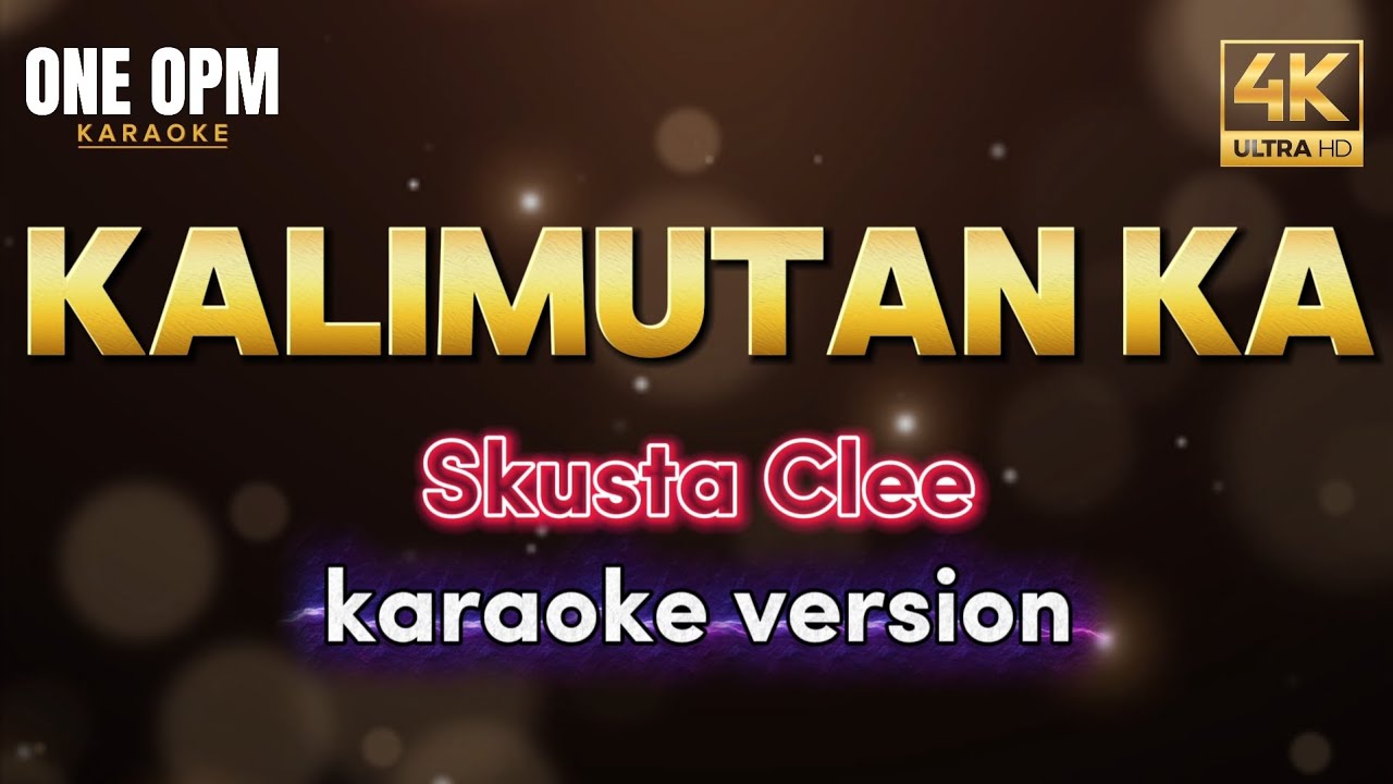Kalimutan ka - Skusta Clee (karaoke version) 