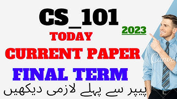 CS101 Final term current papers 2023_Repeated Questions_cs101 final term paper 2023_Complete Detail