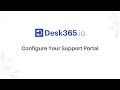 How to Configure Your Customer Support Portal in Desk365?
