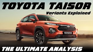 Toyota Taisor Variants Explained | E, S, S+, G & V | The Ultimate Analysis | April 2024