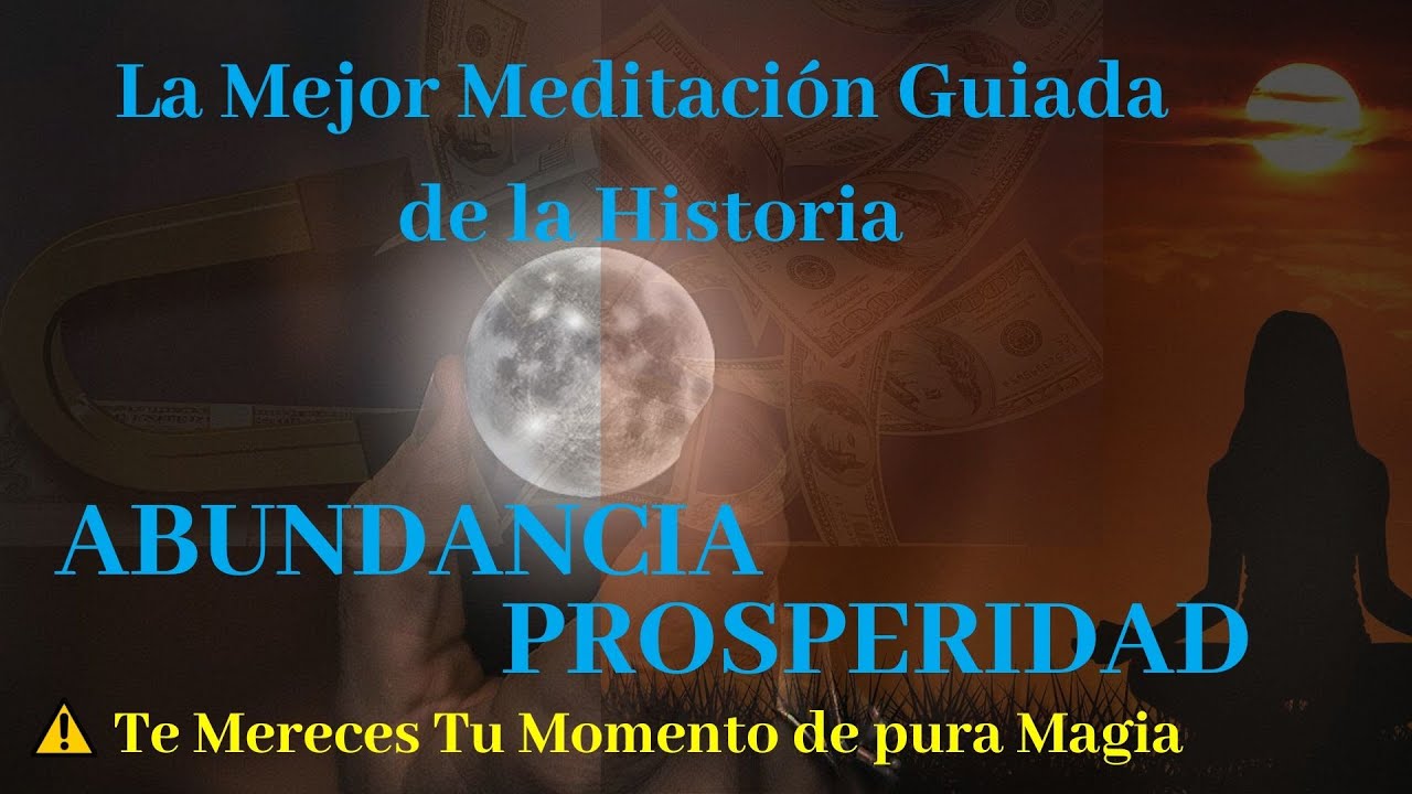 La Mejor Meditación Guiada de la Historia 】» para la Abundancia y la ...